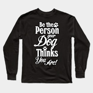Be the person Long Sleeve T-Shirt